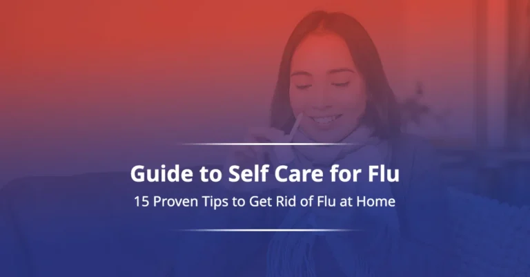 Read more about the article Self-Care Guide to Getting Rid of Flu at Home (15 Proven Remedies)