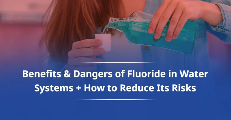 Read more about the article Dangers of Fluoride in Water: Risks, Benefits and More